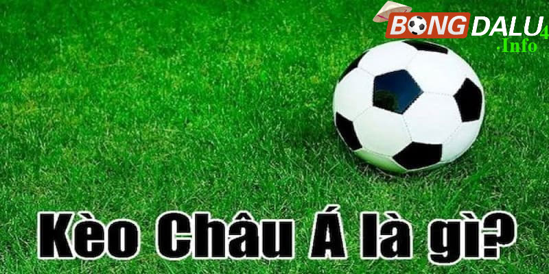 Tìm hiểu về kèo châu Á và cách tính toán